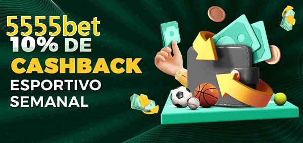 10% de bônus de cashback na 5555bet